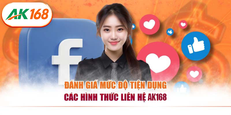 Đánh giá mức độ tiện dụng các hình thức liên hệ AK168